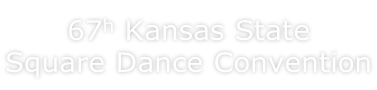 67h Kansas State  Square Dance Convention